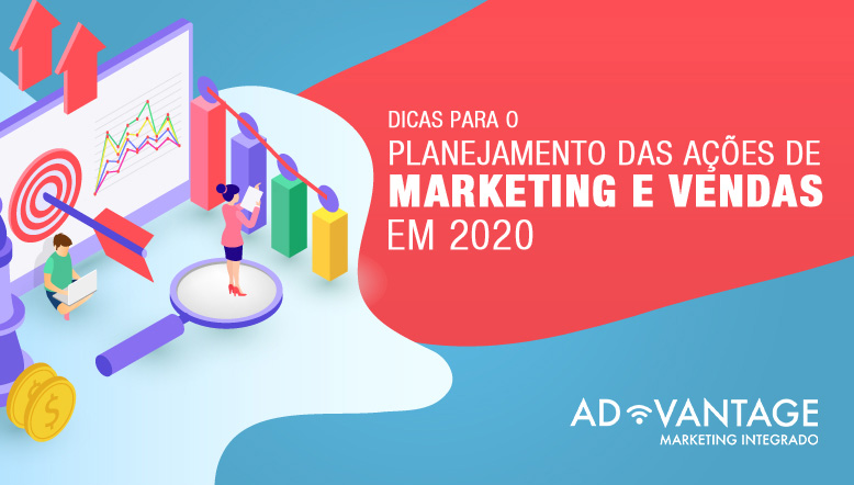 Dicas para o planejamento das ações de Marketing e Vendas em 2020